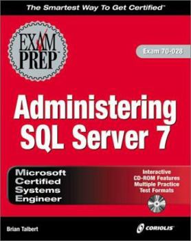 Hardcover MCSE Administering SQL Server 7 Exam Prep (Exam: 70-028) Book