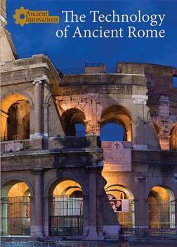 The Technology of Ancient Rome - Book  of the Ancient Innovations