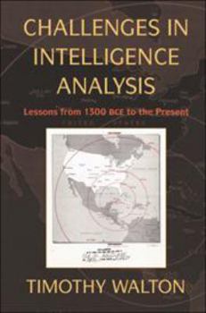 Electronics Challenges in Intelligence Analysis: Lessons from 1300 Bce to the Present Book