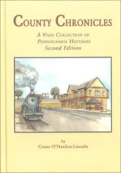 Hardcover County Chronicles, A Vivid Collection of PA Histories: Vol. I, 2nd Edition Book