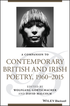 Hardcover A Companion to Contemporary British and Irish Poetry, 1960 - 2015 Book