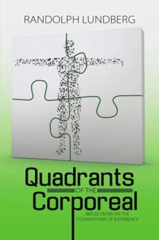 Paperback Quadrants of the Corporeal: Reflections on the Foundations of Experience Book