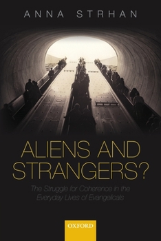 Paperback Aliens & Strangers?: The Struggle for Coherence in the Everyday Lives of Evangelicals Book