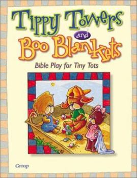 Paperback Tippy Towers & Boo Blankets: Fun Bible Play for the Littlest of Tots Book