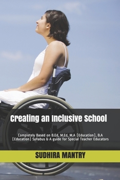 Paperback Creating an Inclusive School: Completely Based on B.Ed, M.Ed, M.A (Education), B.A (Education) Syllabus & A guide for Special Teacher Educators Book