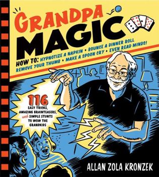 Paperback Grandpa Magic: 116 Easy Tricks, Amazing Brainteasers, and Simple Stunts to Wow the Grandkids Book