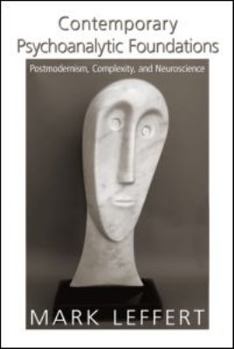 Paperback Contemporary Psychoanalytic Foundations: Postmodernism, Complexity, and Neuroscience Book