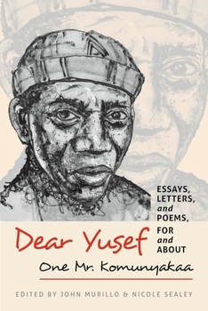 Hardcover Dear Yusef: Essays, Letters, and Poems, for and about One Mr. Komunyakaa Book