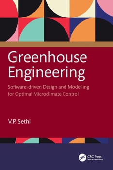 Hardcover Greenhouse Engineering: Software-driven Design and Modelling for Optimal Microclimate Control Book