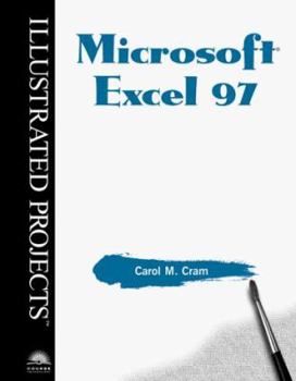 Microsoft Excel 97: Illustrated Projects