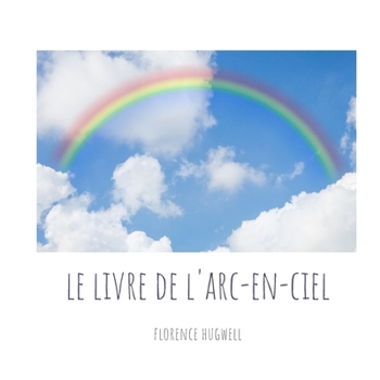 Paperback Le livre de l'arc-en-ciel [French] Book