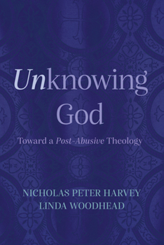 Paperback Unknowing God: Toward a Post-Abusive Theology Book