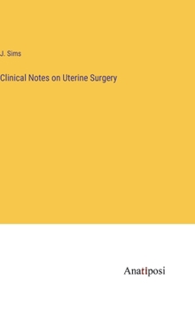 Hardcover Clinical Notes on Uterine Surgery Book