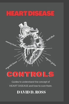 Paperback Heart Disease Solutions: Guides to understand the concept of HEART DISEASE and how to cure them. Book