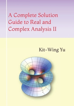 Paperback A Complete Solution Guide to Real and Complex Analysis II Book