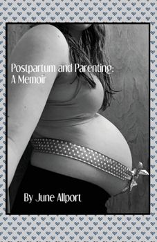 Paperback Postpartum and Parenting: A Memoir Book