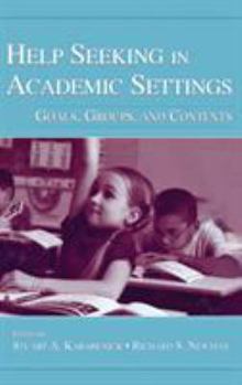 Hardcover Help Seeking in Academic Settings: Goals, Groups, and Contexts Book