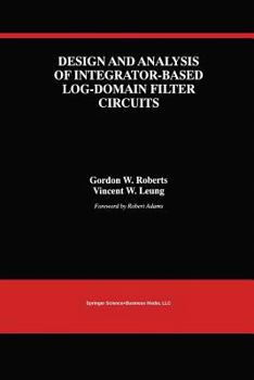Paperback Design and Analysis of Integrator-Based Log-Domain Filter Circuits Book