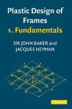 Hardcover Plastic Design of Frames 1 Fundamentals Book