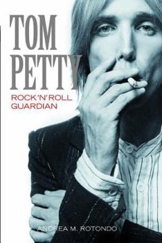 Paperback Tom Petty: Rock ?N? Roll Guardian Book