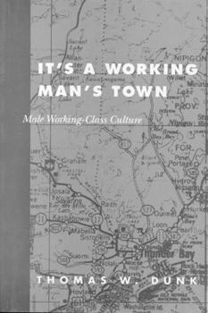 Paperback It's a Working Man's Town: Male Working-Class Culture Book