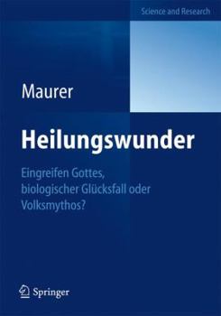 Paperback Heilungswunder: Eingreifen Gottes, Biologischer Glücksfall Oder Volksmythos? [German] Book