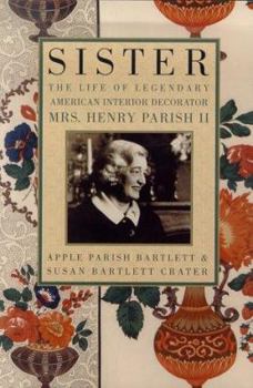 Hardcover Sister: The Life of the Legendary American Interior Decorator Mrs. Henry Parish II Book
