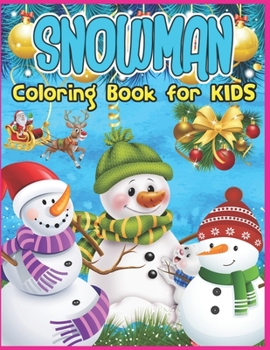 Snowman Coloring Book for Kids: Easy and Simple Christmas Snowman Coloring Book for Kids and Toddlers - Best Snowman Activity Book gifts for Girls