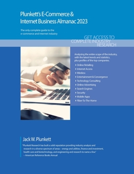 Paperback Plunkett's E-Commerce & Internet Business Almanac 2023: E-Commerce & Internet Business Industry Market Research, Statistics, Trends and Leading Compan Book