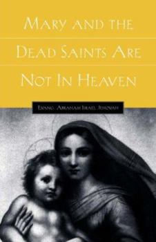 Paperback Mary and the Dead Saints Are Not In Heaven Book