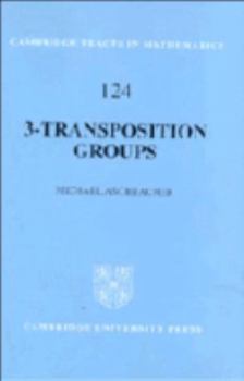 3-Transposition Groups - Book #124 of the Cambridge Tracts in Mathematics