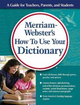 Paperback Merriam-Webster's How to Use Your Dictionary: Fun Activities for Students Learning Dictionary and Thesaurus Skills Book