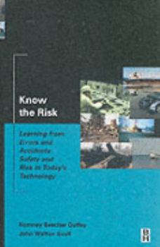 Hardcover Know the Risk: Learning from errors and accidents: safety and risk in today's technology Book