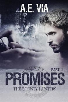 Promises Part 1 - Book #1 of the Bounty Hunters