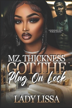 Mz. Thickness Got the Plug On Lock: Standalone