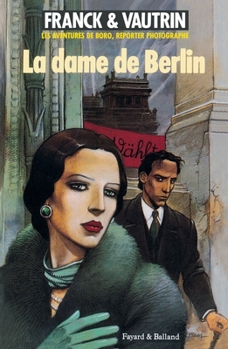 La dame de Berlin - Book #1 of the Les Aventures de Boro, reporter-photographe