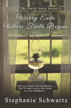 Paperback Worry Ends Where Faith Begins: An Amish Romance Book