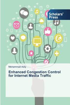 Paperback Enhanced Congestion Control for Internet Media Traffic Book