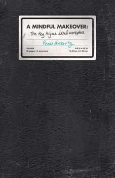 Paperback A Mindful Makeover: The Key To Your Ideal Workplace Book
