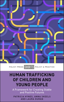 Paperback Human Trafficking of Children and Young People: A Framework for Creating Stable and Positive Futures Book