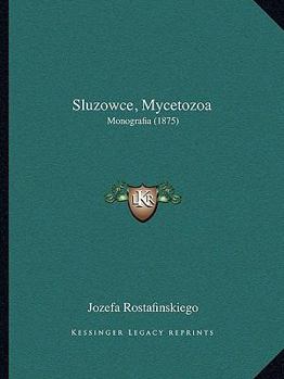 Paperback Sluzowce, Mycetozoa: Monografia (1875) [Polish] Book