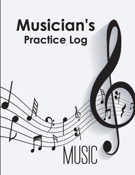 Musician's Practice Log: A Weekly Lesson Planner for Music Students, Student Assignment Book
