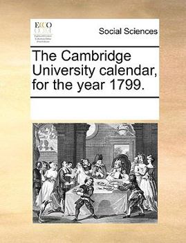 Paperback The Cambridge University calendar, for the year 1799. Book