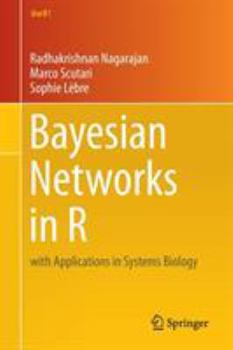 Paperback Bayesian Networks in R: With Applications in Systems Biology Book