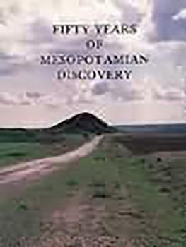 Paperback Fifty Years of Mesopotamian Discovery Book