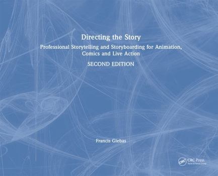 Hardcover Directing the Story: Professional Storytelling and Storyboarding for Animation, Comics and Live Action Book