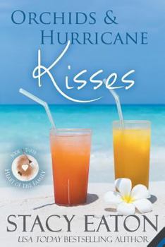 Orchids & Hurricane Kisses - Book #3 of the Heart of the Family