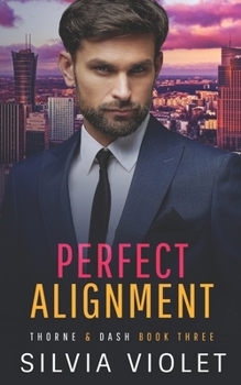 Perfect Alignment - Book #3 of the Thorne and Dash