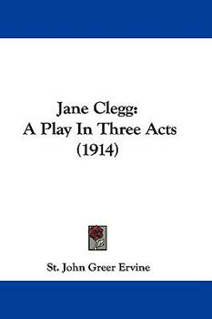Paperback Jane Clegg: A Play In Three Acts (1914) Book