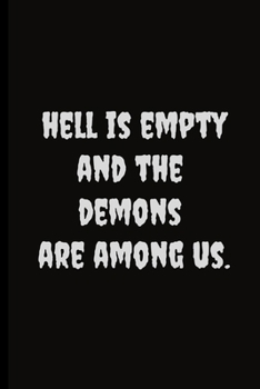 Hell is empty and the demons are among us.: Halloween Witch :Halloween Journal to Keep your scary stories in .6 x 9, 120 Page Blank Lined Paperback Journal/Notebook